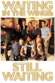 Waiting in the Wings: Still Waiting 2018 one on netflix