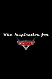 The Inspiration for ‘Cars’ 2006 one on netflix