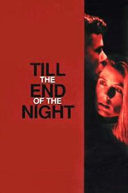 Till the End of the Night 1995 one on netflix