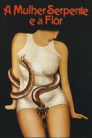 The Serpent Woman and the Flower 1983 one on netflix