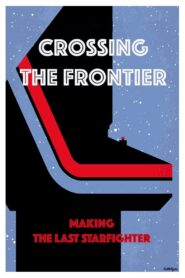 Crossing the Frontier: Making The Last Starfighter 1999 one on netflix