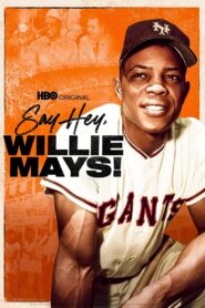 Say Hey, Willie Mays! 2022 one on netflix
