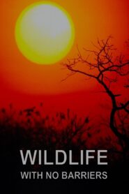 Wildlife With No Barriers 2010 one on netflix