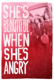 She’s Beautiful When She’s Angry 2014 one on netflix