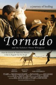 Tornado and the Kalahari Horse Whisperer 2009 one on netflix