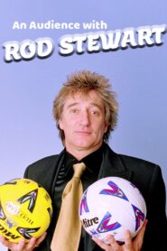 An Audience with Rod Stewart 1998 one on netflix