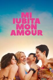 Mi Iubita, Mon Amour 2022 one on netflix