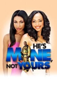 He’s Mine Not Yours 2011 one on netflix