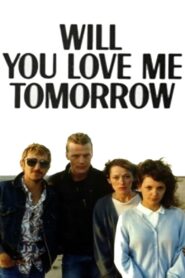 Will You Love Me Tomorrow 1987 one on netflix