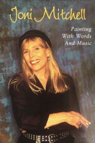 Joni Mitchell: Painting with Words & Music 1999 one on netflix