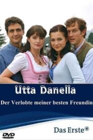 Utta Danella – Der Verlobte meiner besten Freundin 2009 one on netflix
