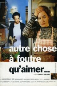 Autre chose à foutre qu’aimer 1997 one on netflix