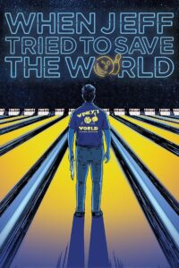 When Jeff Tried to Save the World 2018 one on netflix