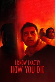 I Know Exactly How You Die 2024 one on netflix