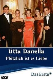 Utta Danella – Plötzlich ist es Liebe 2004 one on netflix