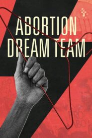 Abortion Dream Team 2024 one on netflix