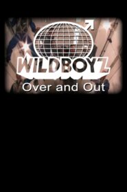 Wildboyz: Over & Out 2006 one on netflix