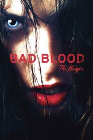 Bad Blood… the Hunger 2012 one on netflix