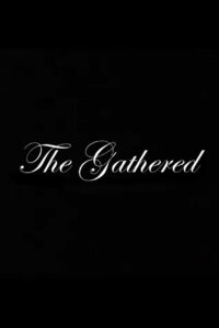 The Gathered 2008 one on netflix