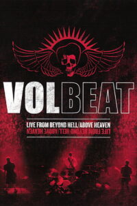 Volbeat – Live From Beyond Hell/Above Heaven 2011 one on netflix