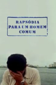 Rapsódia para um Homem Comum 2005 one on netflix