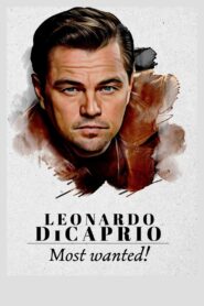Leonardo DiCaprio: Most Wanted! 2021 one on netflix