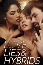 Love, Lies and Hybrids 2021 one on netflix