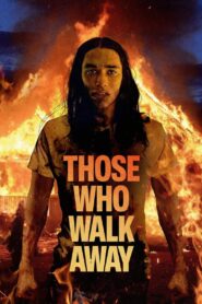 Those Who Walk Away 2022 one on netflix