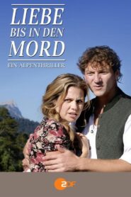 Liebe bis in den Mord: Ein Alpenthriller 2016 one on netflix