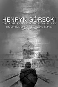 Henryk Górecki: The Symphony of Sorrowful Songs 1993 one on netflix