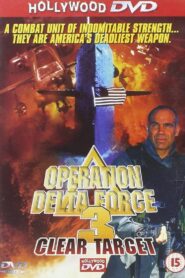 Operation Delta Force 3: Clear Target 1998 one on netflix