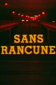 Sans Rancune 1987 one on netflix