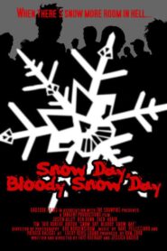 Snow Day, Bloody Snow Day 2005 one on netflix