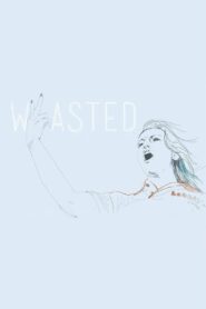 Wasted 2013 one on netflix