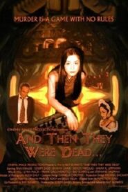 And Then They Were Dead… 2004 one on netflix