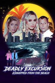 Deadly Excursion: Kidnapped from the Beach 2021 one on netflix