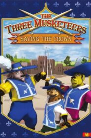 The Three Musketeers: Saving the Crown 2007 one on netflix