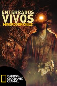 Buried Alive: Chile Mine Rescue 2010 one on netflix