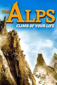 The Alps – Climb of Your Life 2007 one on netflix
