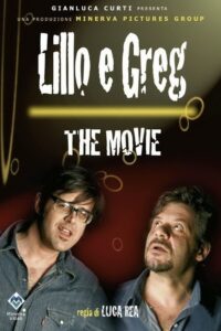 Lillo e Greg – The Movie! 2007 one on netflix