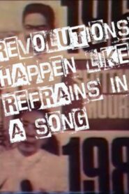 Revolutions Happen Like Refrains in a Song 1987 one on netflix