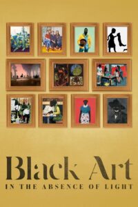 Black Art: In the Absence of Light 2021 one on netflix