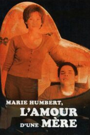 Marie Humbert, l’amour d’une mère 2007 one on netflix