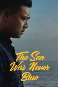 The Sea Was Never Blue 2022 one on netflix