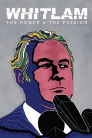 Whitlam: The Power And The Passion 2013 one on netflix