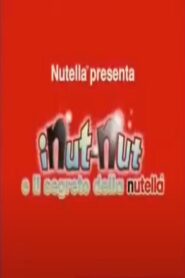 I Nut-Nut e il segreto della Nutella 2006 one on netflix