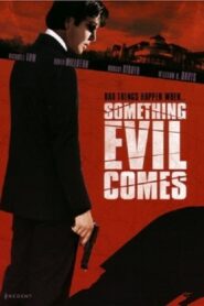 Something Evil Comes 2009 one on netflix