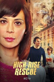 High-Rise Rescue 2017 one on netflix