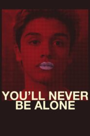 You’ll Never Be Alone 2016 one on netflix