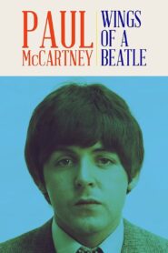 Paul McCartney: Wings of a Beatle 2019 one on netflix